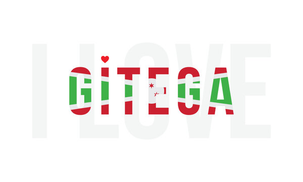 I Love Gitega, Typographic Design of I Love Gitega with Burundi Flag Typography on a white background, Gitega the City of Burundi with heart on white background, I love Burundi