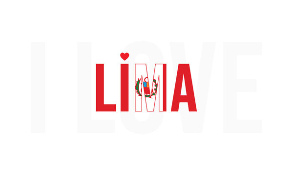 I Love Lima, Typographic Design of I Love Lima with Peru Flag Typography on a white background, Lima the City of Peru with heart on white background, I love Peru