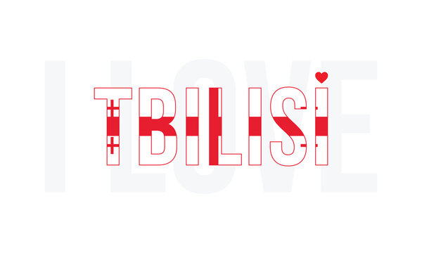I Love Tbilisi, Typographic Design of I Love Tbilisi with Georgia Flag Typography on a white background, Tbilisi the Capital of Georgia with heart on white background, I love Georgia