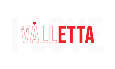 I Love Valletta, Typographic Design of I Love Valletta with Malta Flag Typography on a white background, Valletta the Capital of Malta with heart on white background, I love Malta