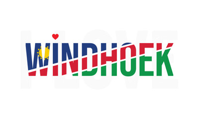 I Love Windhoek, Typographic Design of I Love Windhoek with Namibia Flag Typography on a white background, Windhoek the Capital of Namibia with heart on white background, I love Namibia