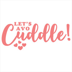 Let’s Avo Cuddle!  Funny Valentine's T Shirt Design