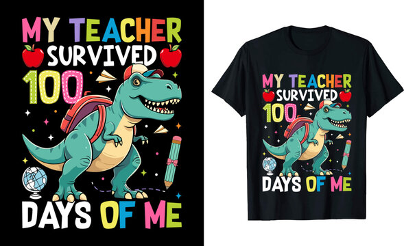 100 Days Of School Graphic T shirt Design My Teacher Survived 100 Days Of Me