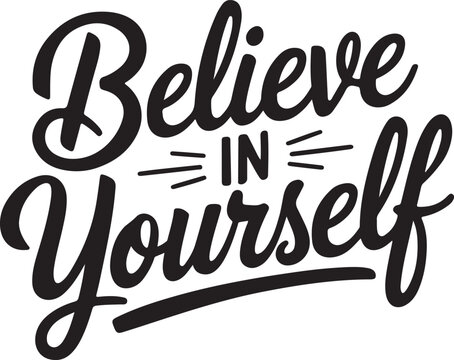 Inspirational Quote: Believe in Yourself Typography Design - Powered by Adobe