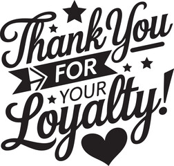 Thank You for Your Loyalty Graphic