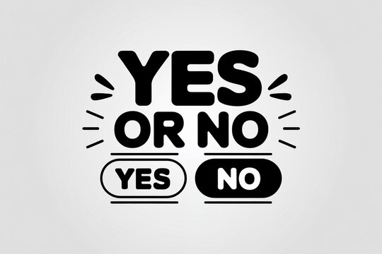 Yes Or No Question Choice Decision Answer