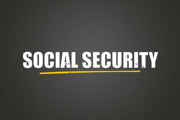 Obraz premium Social Security. A blackboard with white text. Illustration with grunge text style.