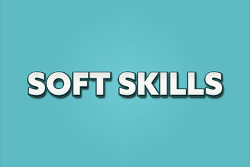 Fototapeta premium Soft Skills. A Illustration with white text isolated on light green background.