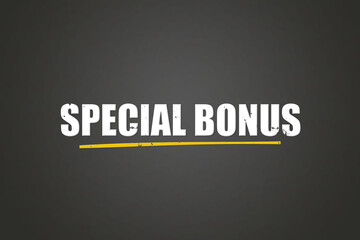 Obraz premium Special Bonus. A blackboard with white text. Illustration with grunge text style.