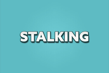 Fototapeta premium Stalking. A Illustration with white text isolated on light green background.