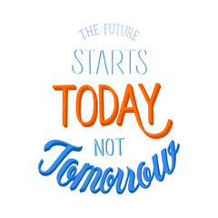 Png the future starts today not tomorrow calligraphy sticker