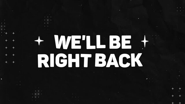 Well be right back looping motion graphic, stream overlay animation