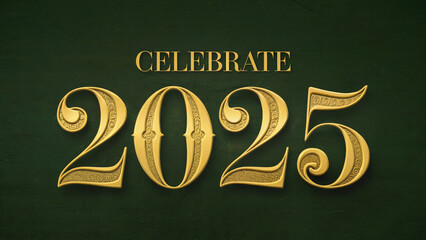 Celebrate 2025 - Happy New Year 2025. Cheers to 2025. Welcome 2025.
