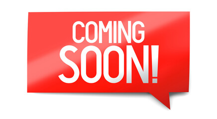 Coming soon - speech bubble - 3D illustration