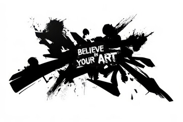 Naklejka premium BELIEVE IN YOUR ART! graffiti lettering, typography handwriting font, spray wall art text design