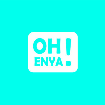 A typography that reads &ldquo;Oh Enya!&rdquo; in Sundanese, which means Oh yes! 