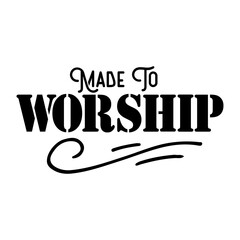 Made To Worship SVG