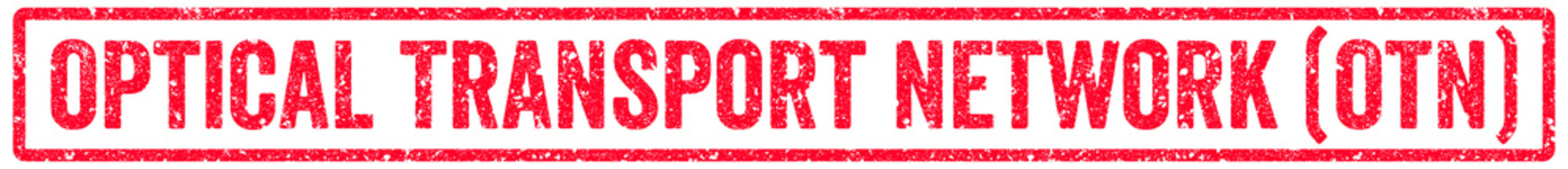 Optical Transport Network (OTN) Stamp Transparent Seal, Red Grunge Optical Transport Network (OTN) Word Rubber Stamp Seal