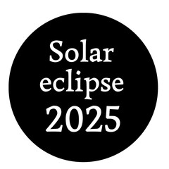 Solar Eclipse 2025 Astronomy Event Minimalistic Black and White Design. Illustration