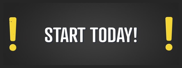Start Today. A blackboard with white text. Illustration with grunge text style.