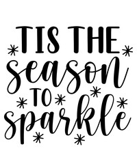Tis The Season To Sparkle Snowflake winter typography clipart design on plain white transparent isolated background for card, shirt, hoodie, sweatshirt, apparel, card, tag, mug, icon, poster or badge
