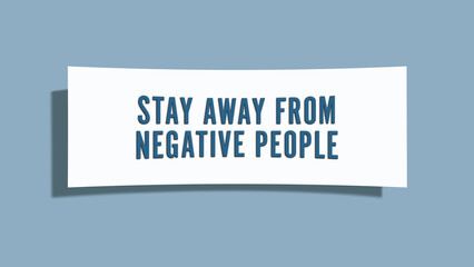 Stay away from negative people. A card isolated on blue background.