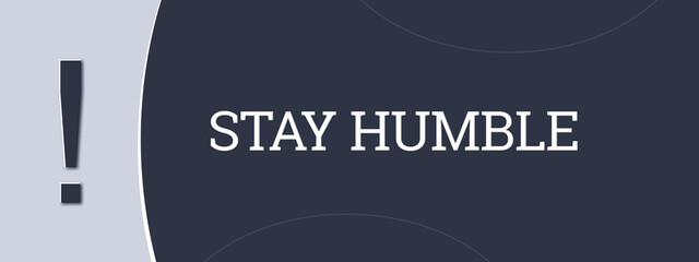 Stay Humble. A blue banner illustration with white text.