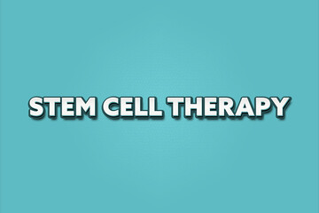 stem cell therapy. A Illustration with white text isolated on light green background.