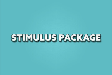 Stimulus Package. A Illustration with white text isolated on light green background.