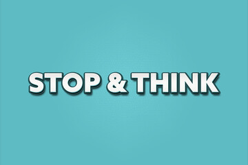 stop & think. A Illustration with white text isolated on light green background.