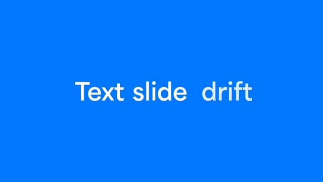 Text Slide Drift