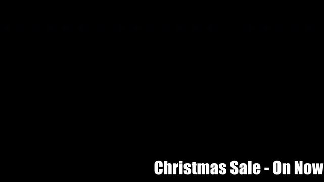 Christmas Sale On Now. Bottom of screen ticker. Christmas Sale On Now White Text. White Text animation on Black Background. Big Sale. Discount. Special Offer.