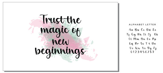 Hand drawn holiday lettering. Ink illustration. Modern brush calligraphy. Isolated on white background. Trust the magic of new beginnings.