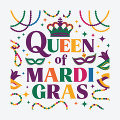 Queen of Mardi Gras t-shirt design, Mardi Gras typography, Vector illustration