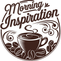 Morning Inspiration Coffee Vector Design