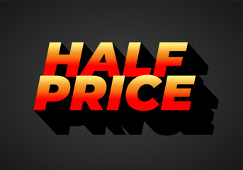 Half price. Text effect in eye catching colors with three dimensions look