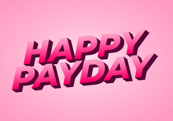 Happy payday text effect for social media ads. 3D style