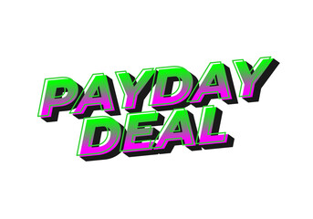payday deal. Text effect for brand promotional ads in bold text