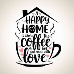 happy home coffe love vector typography t-shirt design