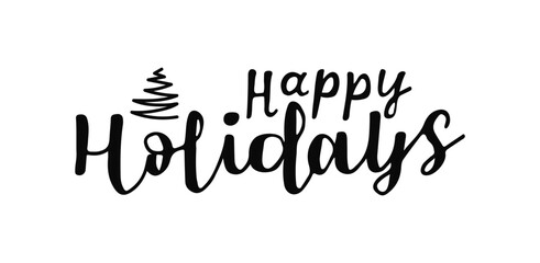 Bold hand drawn lettering Happy holidays with abstract tree for seasonal greetings and festive decor. Calligraphy black color words.