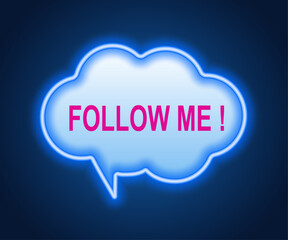 Vector illustration of a glowing neon cloud with the text “Follow Me!” on a blue background. Suitable for social networks, advertising, blogs and visual content.