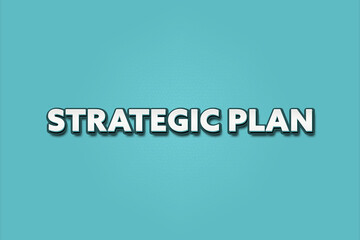 Strategic Plan. A Illustration with white text isolated on light green background.