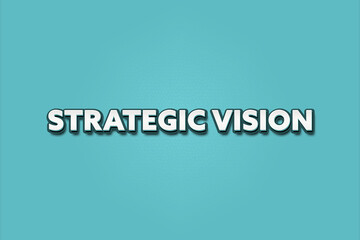 Strategic Vision. A Illustration with white text isolated on light green background.