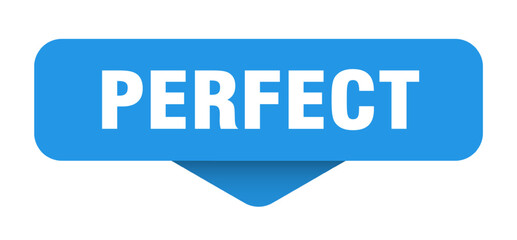 PERFECT STICKER, BUTTON, SIGN