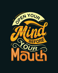 Open your mind before your mouth motivational quotes t shirt vector design