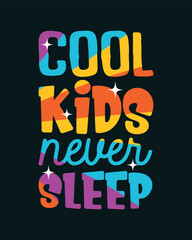 Obraz premium Cool kids never sleep t shirt design