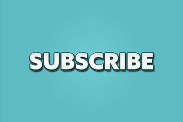Subscribe. A Illustration with white text isolated on light green background.