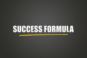 Success Formula. A blackboard with white text. Illustration with grunge text style.