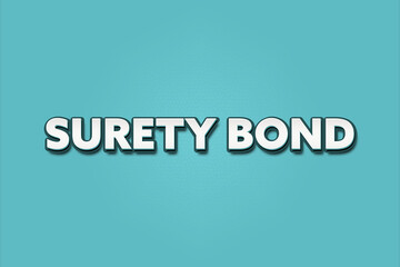 Surety Bond. A Illustration with white text isolated on light green background.