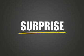 Surprise. A blackboard with white text. Illustration with grunge text style.